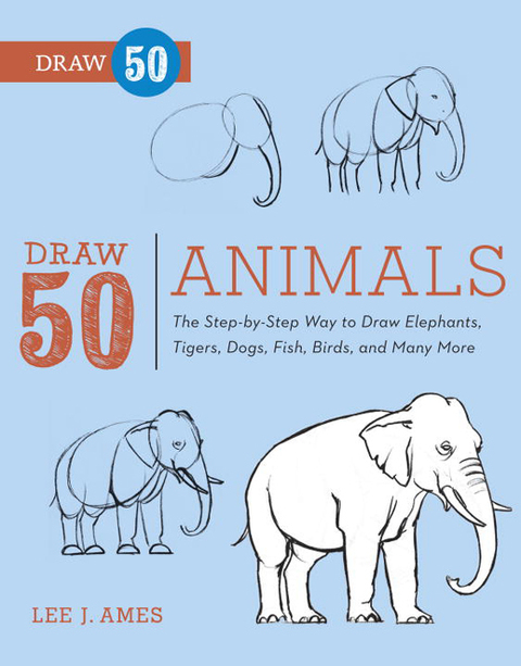Draw 50 Animals: The Step-by-Step Way to Draw Elephants, Tigers, Dogs, Fish, Birds, and Many More - FULL INSTANT DOWNLOAD | PDF DOCX EPUB