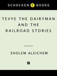 Cover image: Tevye the Dairyman and The Railroad Stories 9780805210699