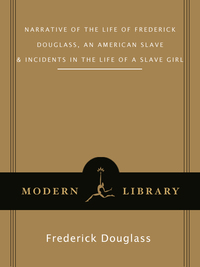 Cover image: Narrative of the Life of Frederick Douglass, an American Slave & Incidents in the Life of a Slave Girl 9780679783282