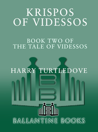Cover image: Krispos of Videssos (The Tale of Krispos, Book Two) 9780345361196