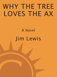 Cover image: Why the Tree Loves the Ax 9780609601099
