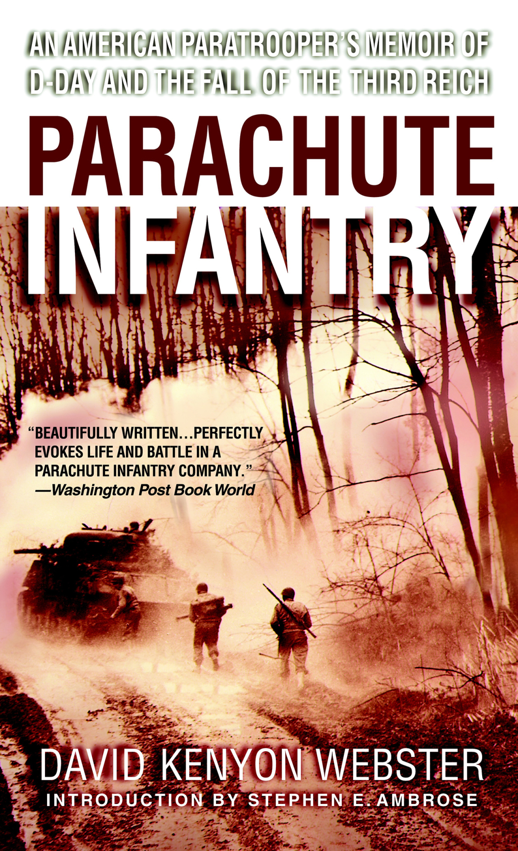 Parachute Infantry An American Paratrooper’s Memoir of D-Day and the Fall of the Third Reich