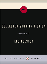 Cover image: Collected Shorter Fiction of Leo Tolstoy, Volume I 9780375411724