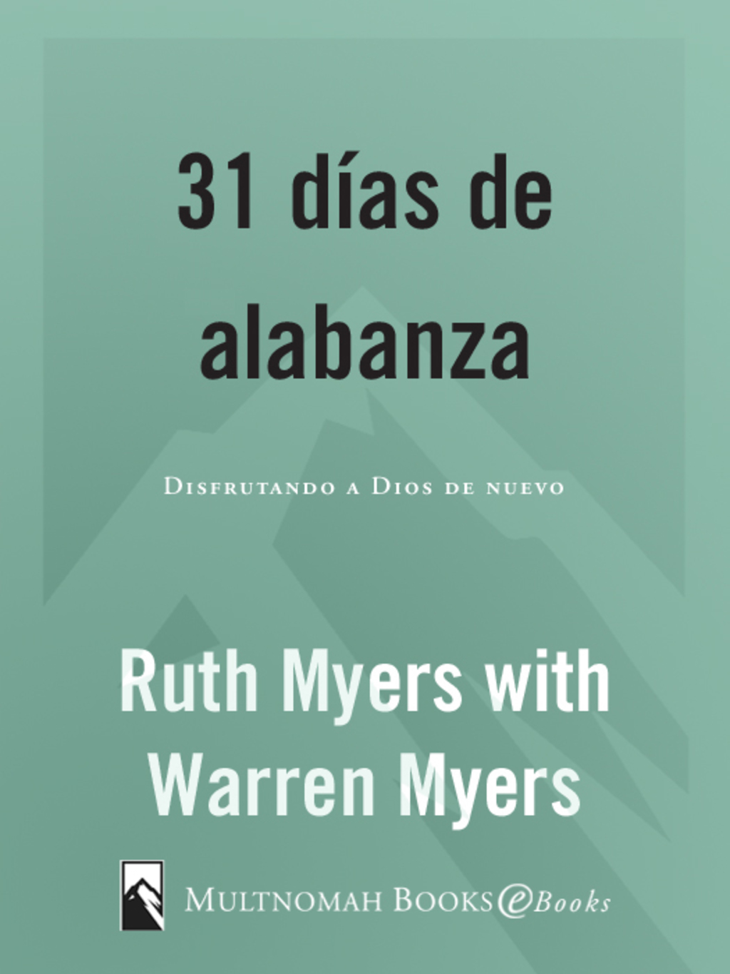 31 Dias De Alabanza Enjoying God Anew: Spanish Edition