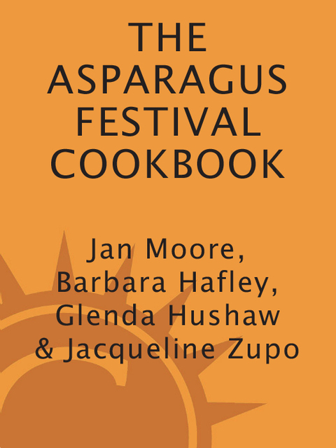 The Asparagus Festival Cookbook - FULL INSTANT DOWNLOAD | PDF DOCX EPUB