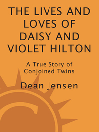Cover image: The Lives and Loves of Daisy and Violet Hilton 9781580087582
