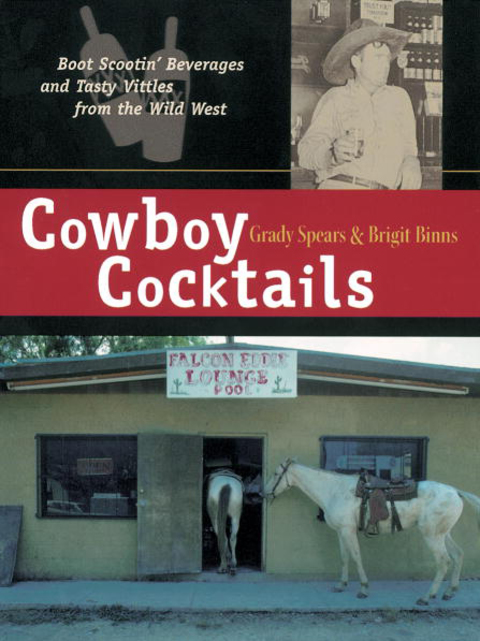 Cowboy Cocktails: Boot Scootin' Beverages and Tasty Vittles from the Wild West - FULL INSTANT DOWNLOAD | PDF DOCX EPUB