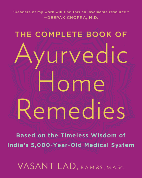 The Complete Book of Ayurvedic Home Remedies: Based on the Timeless Wisdom of India's 5,000-Year-Old Medical System - FULL INSTANT DOWNLOAD | PDF DOCX EPUB