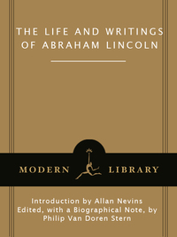 Cover image: The Life and Writings of Abraham Lincoln 9780679783299