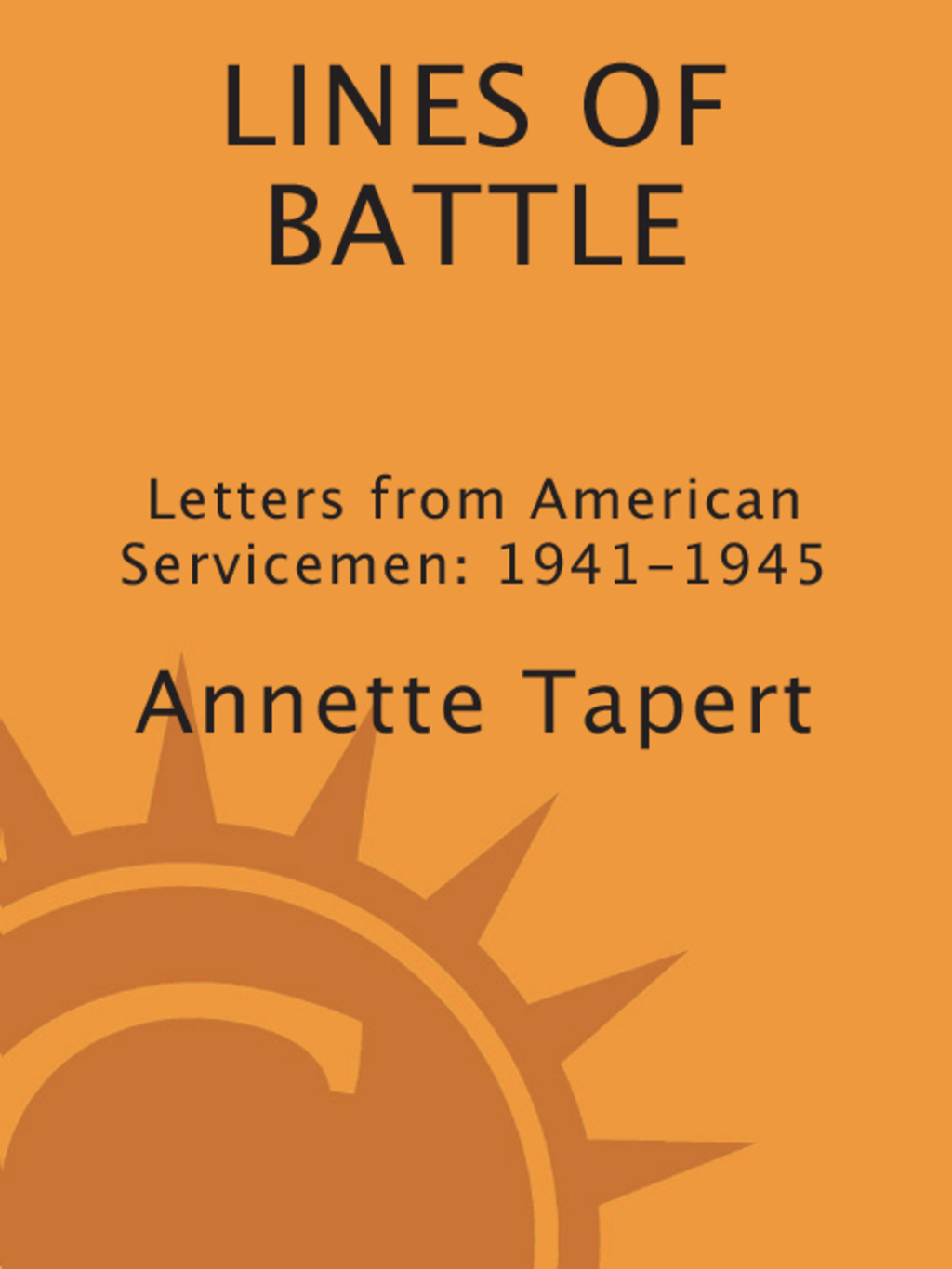 Lines of Battle Letters from American Servicemen, 1941-1945