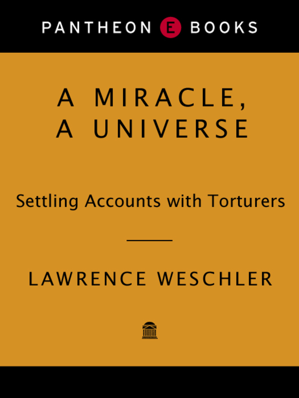 A Miracle, a Universe Settling Accounts with Torturers