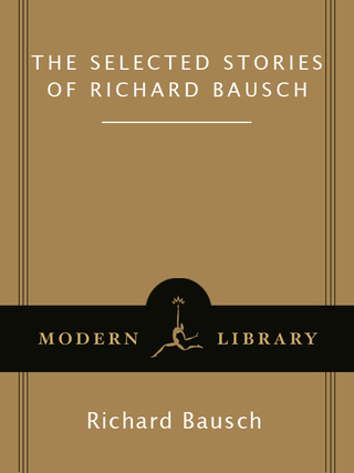 Cover image: The Selected Stories of Richard Bausch 9780679640172