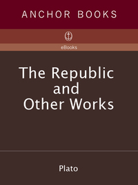 Cover image: The Republic and Other Works 9780385094979