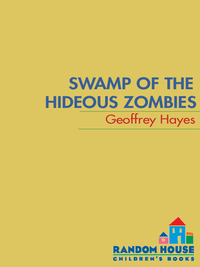 Cover image: Swamp of the Hideous Zombies 9780679876960