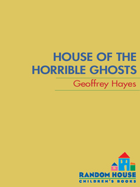 Cover image: House of the Horrible Ghosts 9780679876977
