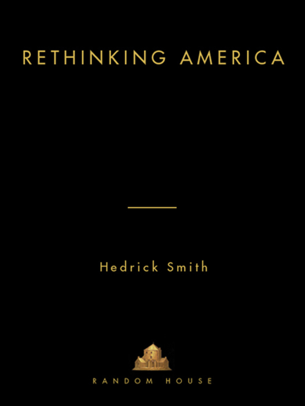 Rethinking America A New Game Plan from the American Innovators: Schools, Business, People, Work