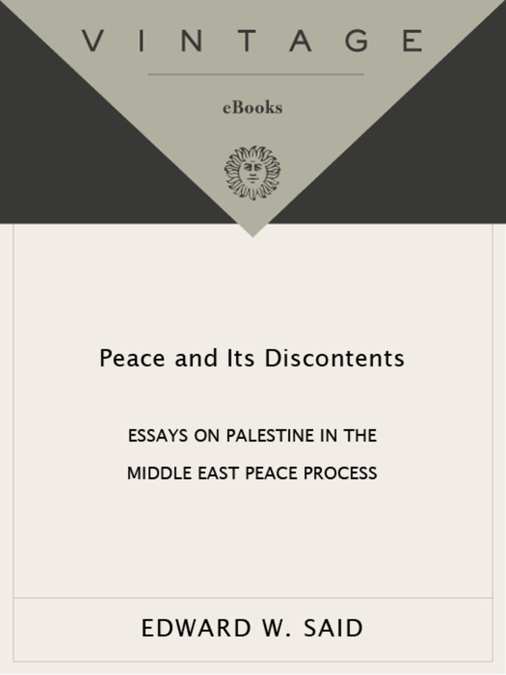 Peace And Its Discontents Essays on Palestine in the Middle East Peace Process