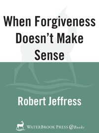 Cover image: When Forgiveness Doesn't Make Sense 9781578564644