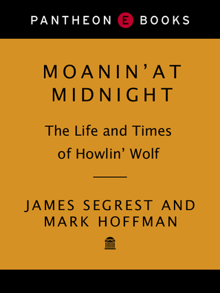 Cover image: Moanin' at Midnight 9780375422461