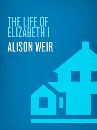 Cover image: The Life of Elizabeth I 9780345425508