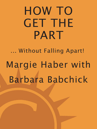 Cover image: How to Get the Part...Without Falling Apart! 1st edition 9781580650144