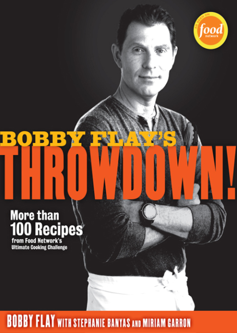 Bobby Flay's Throwdown!: More Than 100 Recipes from Food Network's Ultimate Cooking Challenge: A Cookbook - FULL INSTANT DOWNLOAD | PDF DOCX EPUB