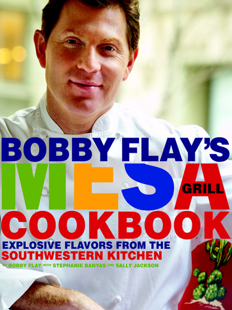 Bobby Flay's Mesa Grill Cookbook: Explosive Flavors from the Southwestern Kitchen - FULL INSTANT DOWNLOAD | PDF DOCX EPUB