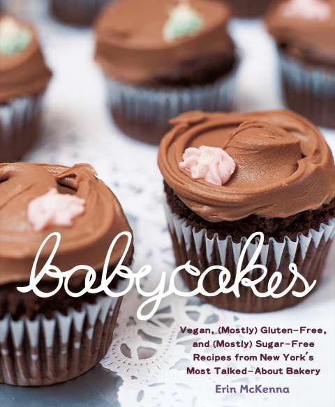 BabyCakes: Vegan, (Mostly) Gluten-Free, and (Mostly) Sugar-Free Recipes from New York's Most Talked-About Bakery: A Baking Book - FULL INSTANT DOWNLOAD | PDF DOCX EPUB