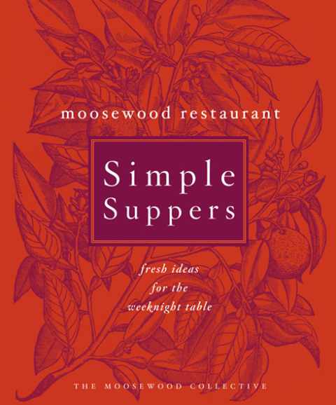 Moosewood Restaurant Simple Suppers: Fresh Ideas for the Weeknight Table: A Cookbook - FULL INSTANT DOWNLOAD | PDF DOCX EPUB