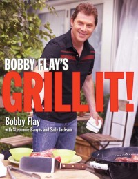 Cover image: Bobby Flay's Grill It! 9780307351425