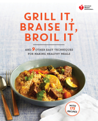 Cover image: American Heart Association Grill It, Braise It, Broil It 9780307888099