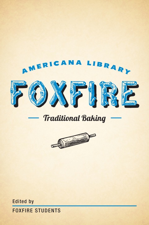 Traditional Baking: The Foxfire Americana Library (2) - FULL INSTANT DOWNLOAD | PDF DOCX EPUB