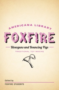 Cover image: Blowguns and Bouncing Pigs: Traditional Toymaking