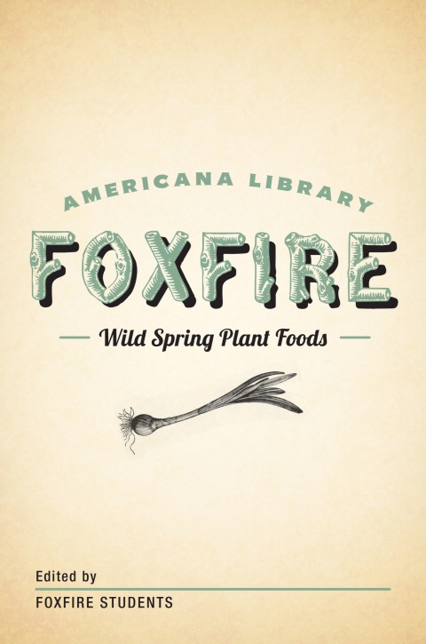 Wild Spring Plant Foods: The Foxfire AMericana Library (7) - FULL INSTANT DOWNLOAD | PDF DOCX EPUB