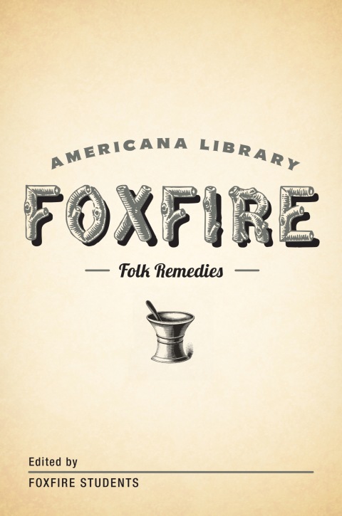 Mountain Folk Remedies: The Foxfire Americana Library (9) - FULL INSTANT DOWNLOAD | PDF DOCX EPUB