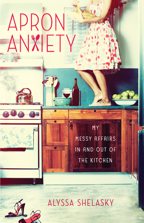 Apron Anxiety: My Messy Affairs In and Out of the Kitchen - FULL INSTANT DOWNLOAD | PDF DOCX EPUB