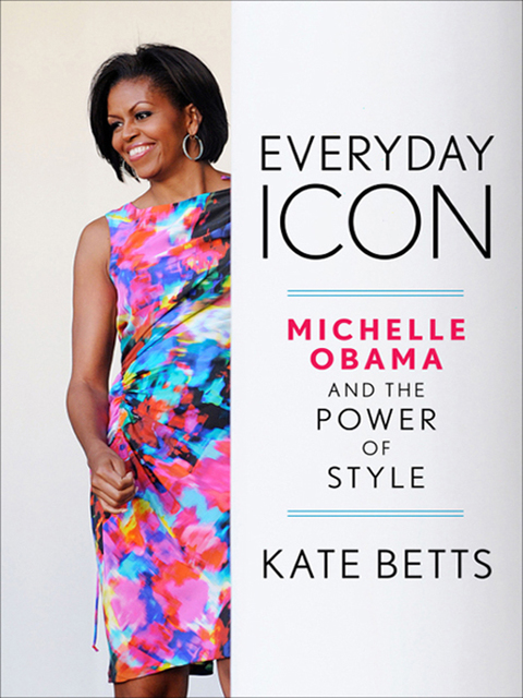 Everyday Icon: Michelle Obama and the Power of Style - FULL INSTANT DOWNLOAD | PDF DOCX EPUB