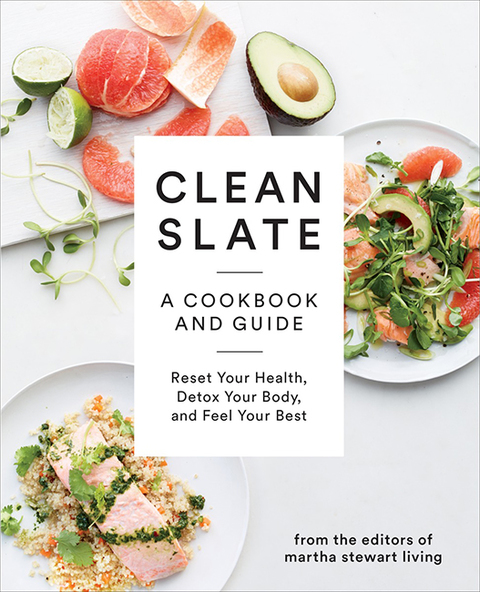 Clean Slate: A Cookbook and Guide: Reset Your Health, Detox Your Body, and Feel Your Best - FULL INSTANT DOWNLOAD | PDF DOCX EPUB