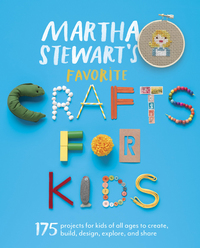 Cover image: Martha Stewart's Favorite Crafts for Kids 9780307954749