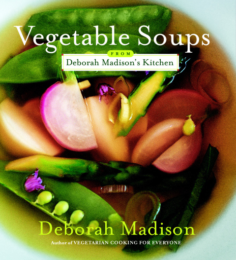 Vegetable Soups from Deborah Madison's Kitchen: [A Cookbook] - FULL INSTANT DOWNLOAD | PDF DOCX EPUB