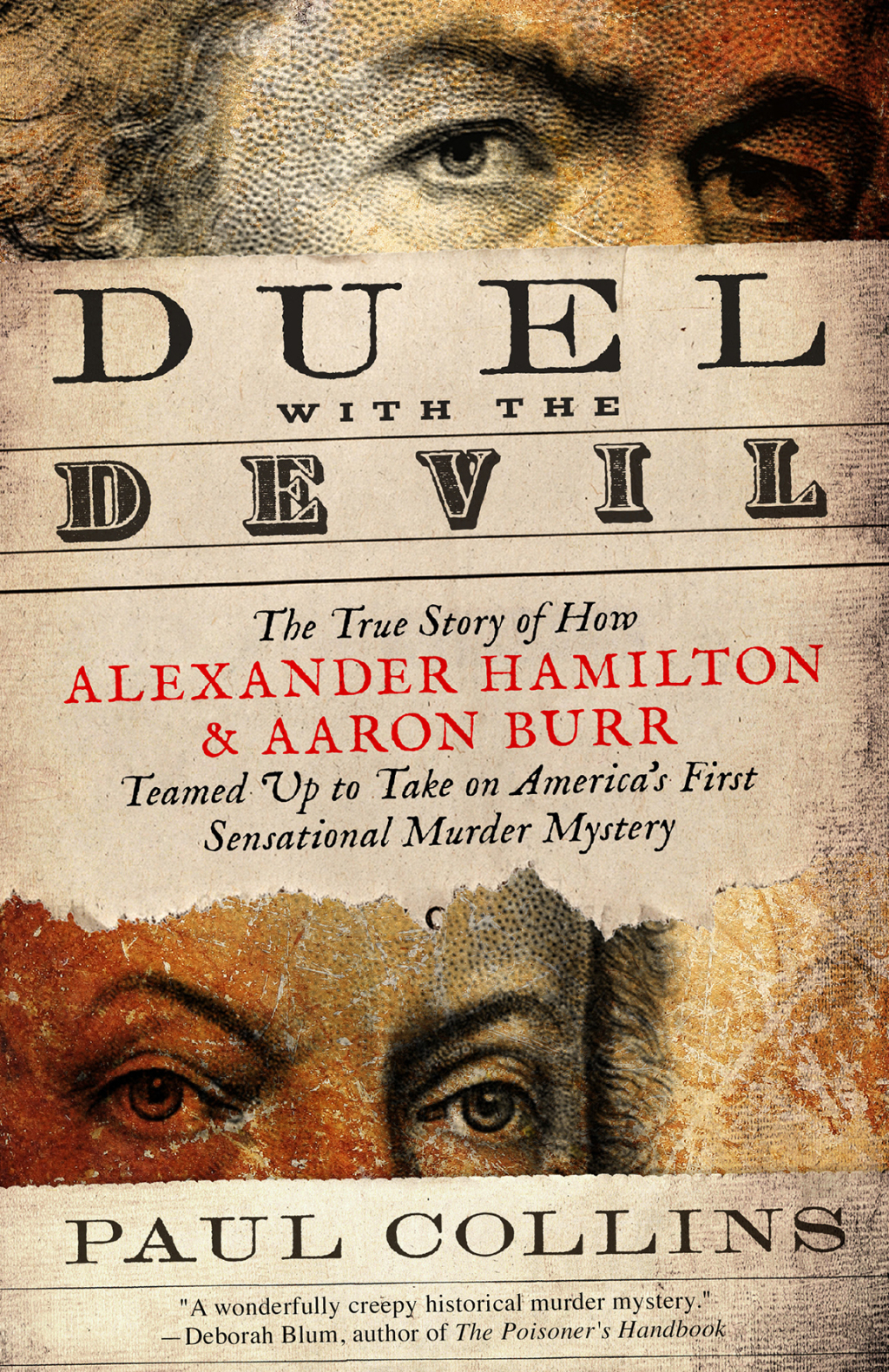 Duel with the Devil The True Story of How Alexander Hamilton and Aaron Burr Teamed Up to Take on America’s First Sensational Murder Mystery