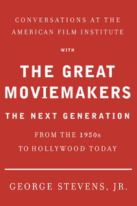 Cover image: Conversations at the American Film Institute with the Great Moviemakers 9780307273475