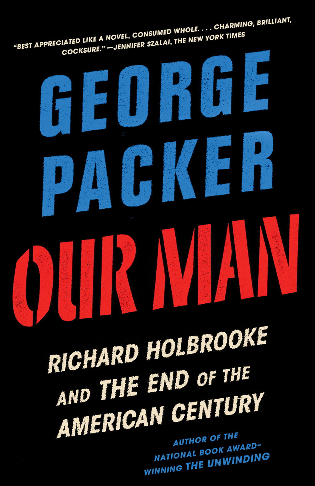Our Man Richard Holbrooke and the End of the American Century