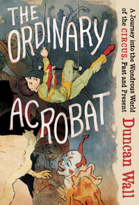 Cover image: The Ordinary Acrobat 9780307271723