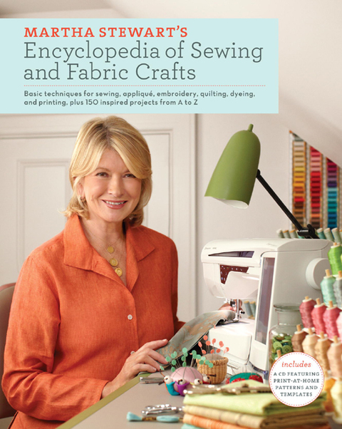 Martha Stewart's Encyclopedia of Sewing and Fabric Crafts: Basic Techniques for Sewing, Applique, Embroidery, Quilting, Dyeing, and Printing, plus 150 Inspired Projects from A to Z - FULL INSTANT DOWNLOAD | PDF DOCX EPUB