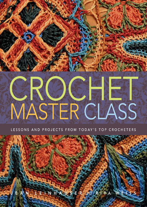 Crochet Master Class: Lessons and Projects from Today's Top Crocheters - FULL INSTANT DOWNLOAD | PDF DOCX EPUB