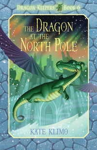 Cover image: Dragon Keepers #6: The Dragon at the North Pole 9780375870668