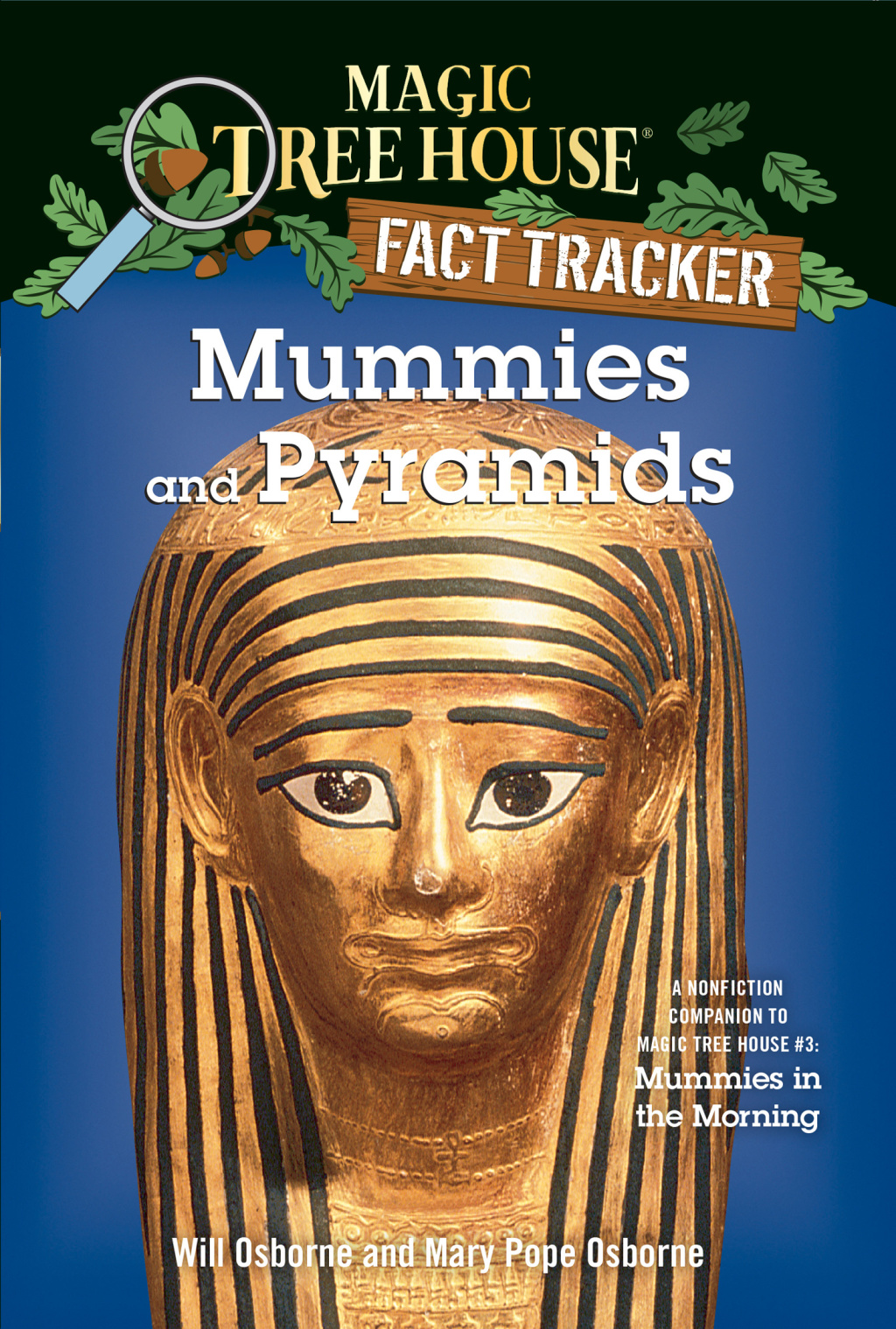 Mummies and Pyramids A Nonfiction Companion to Magic Tree House #3: Mummies in the Morning
