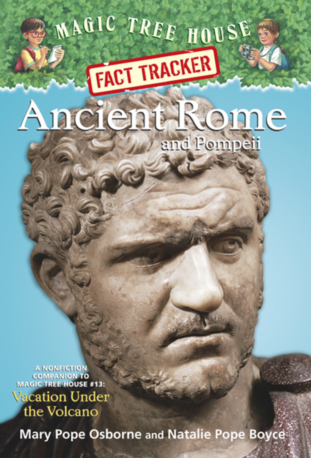 Ancient Rome and Pompeii A Nonfiction Companion to Magic Tree House #13: Vacation Under the Volcano