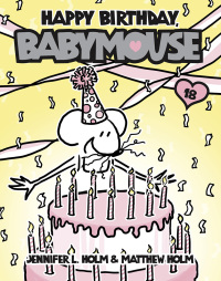 Cover image: Babymouse #18: Happy Birthday, Babymouse 9780307931610